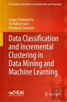 Data Classification And Incremental Clustering In Data Mining And Machine Learning