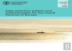 Data Collection Systems And Methodologies For The Inland Fisheries Of Europe