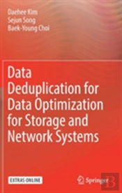 Data Deduplication For Data Optimization For Storage And Network Systems