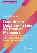 Data-Driven Decision-Making For Product Managers