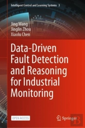 Data-Driven Fault Detection And Reasoning For Industrial Monitoring