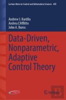 Data-Driven, Nonparametric, Adaptive Control Theory