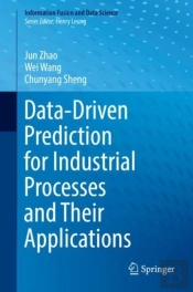 Data-Driven Prediction For Industrial Processes And Their Applications