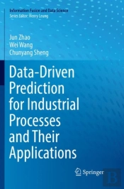 Data-Driven Prediction For Industrial Processes And Their Applications