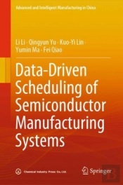 Data-Driven Scheduling Of Semiconductor Manufacturing Systems