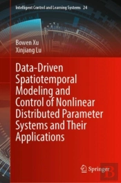 Data-Driven Spatiotemporal Modeling And Control Of Nonlinear Distributed Parameter Systems And Their Applications