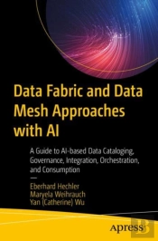 Data Fabric And Data Mesh Approaches With Ai