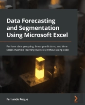 Data Forecasting And Segmentation Using Microsoft Excel