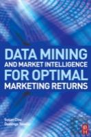 Data Mining And Market Intelligence For Optimal Marketing Returns