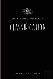 Data Mining Approach To Classification Of Sequence Data