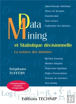 Bertrand.pt - Data Mining Et Statistique Décisionnelle : La Science Des Données (5e Édition)
