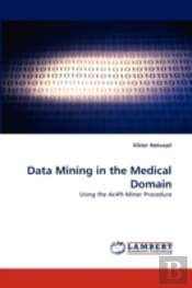 Data Mining In The Medical Domain