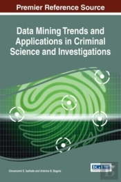 Data Mining Trends And Applications In Criminal Science And Investigations