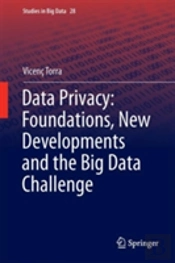 Data Privacy: Foundations, New Developments And The Big Data Challenge