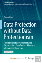 Data Protection Without Data Protectionism