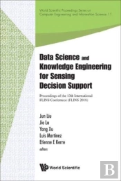 Data Science And Knowledge Engineering For Sensing Decision Support - Proceedings Of The 13th International Flins Conference