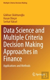 Data Science And Multiple Criteria Decision Making Approaches In Finance