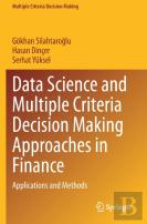 Data Science And Multiple Criteria Decision Making Approaches In Finance