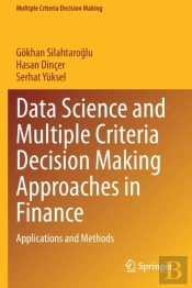 Data Science And Multiple Criteria Decision Making Approaches In Finance