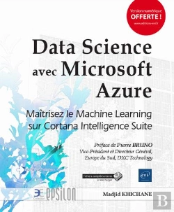 Bertrand.pt - Data Science Avec Microsoft Azure - Maitrisez Le Machine Learning Sur Cortana Intelligence Suite