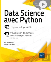Data Science Avec Python - Le Guide Indispensable : Livre Avec Complément Vidéo : Visualisation De Données Avec Numpy Et Pandas
