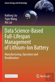 Data Science-Based Full-Lifespan Management Of Lithium-Ion Battery