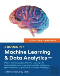 Data Science For Business 2019 (2 Books In 1)