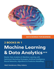 Data Science For Business 2019 (2 Books In 1)