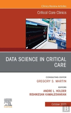 Bertrand.pt - Data Science In Critical Care, An Issue Of Critical Care Clinics, E-Book