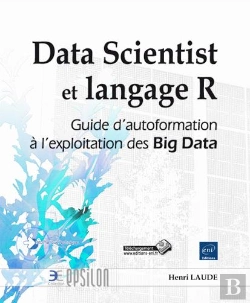 Bertrand.pt - Data Scientist Et Langage R - Guide D'Autoformation A L'Exploitation Des Big Data