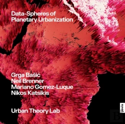Bertrand.pt - Data-Spheres Of Planetary Urbanization