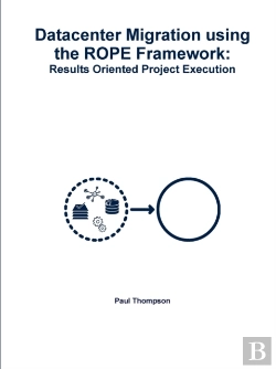Bertrand.pt - Datacenter Migration Using The Rope Framework: Results Oriented Project Execution