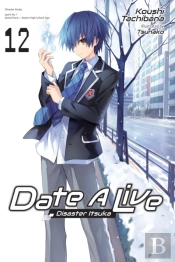 Date A Live, Vol. 12 (Light Novel)