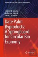 Date Palm Byproducts: A Springboard For Circular Bio Economy