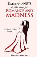 Dates And Nuts... & Other Recipes For Romance And Madness