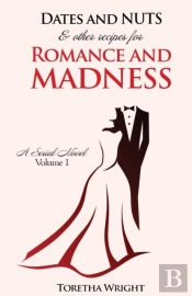Dates And Nuts... & Other Recipes For Romance And Madness
