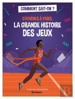 D'Athènes À Paris : La Grande Histoire Des Jeux
