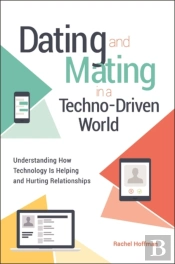 Dating And Mating In A Techno-Driven World