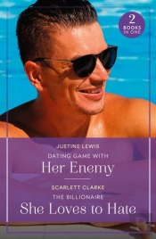 Dating Game With Her Enemy / The Billionaire She Loves To Hate