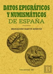 Datos Epigráficos Y Numismáticos De España