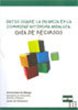 Bertrand.pt - Datos Sobre La Infancia En La Comunidad Autónoma Andaluza. Guía De Recursos