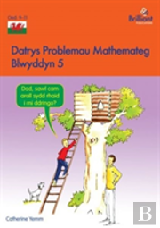Datrys Problemau Mathemateg - Blwyddyn 5