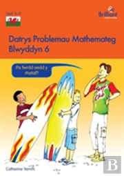 Datrys Problemau Mathemateg - Blwyddyn 6