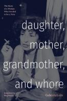 Daughter, Mother, Grandmother, And Whore