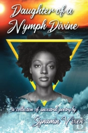 Daughter Of A Nymph Divine: A Collection Of Ancestral Poetry