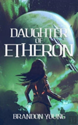 Bertrand.pt - Daughter Of Etheron (The Saga Of The Magicus Eye #1)