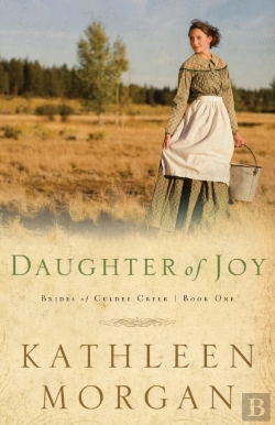 Bertrand.pt - Daughter Of Joy (Brides Of Culdee Creek Book #1)