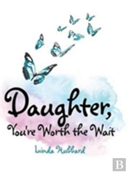 Bertrand.pt - Daughter, You'Re Worth The Wait