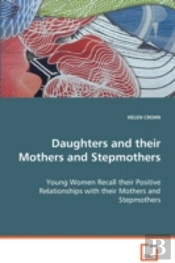 Daughters And Their Mothers And Stepmothers