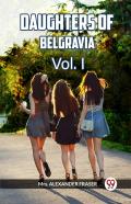 Daughters Of Belgravia Vol. I